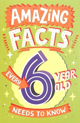 Amazing Facts Every 6 Year Old Needs to Know