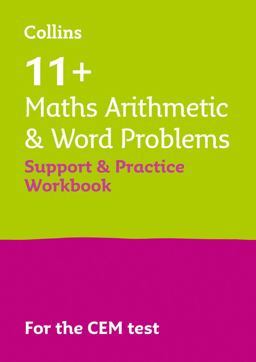 11+ Maths Arithmetic and Word Problems Support and Practice Workbook