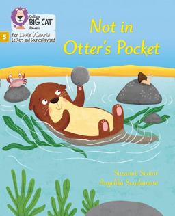 Not in Otter's Pocket!: Phase 5 Set 1 (Big Cat Phonics for Little Wandle Letters and Sounds Revised) Not in Otter's Pocket!: Phase 5 Set 1 (Big Cat Phonics for Little Wandle Letters and Sounds Revised)