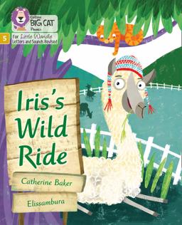 Iris's Wild Ride: Phase 5 Set 2 (Big Cat Phonics for Little Wandle Letters and Sounds Revised)