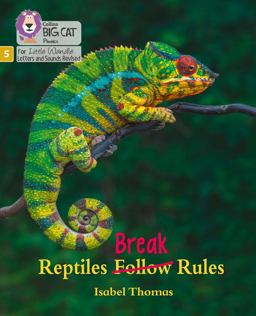 Reptiles Break Rules: Phase 5 Set 5 (Big Cat Phonics for Little Wandle Letters and Sounds Revised)