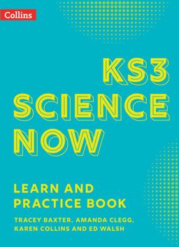 KS3 Science Now Learn and Practice Book KS3 Science Now Learn and Practice Book