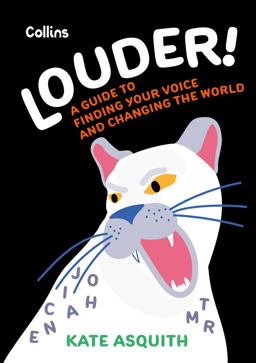 Louder!: a Teenage Guide to Finding Your Voice and Changing the World