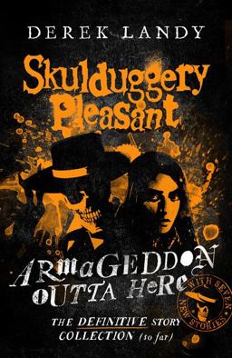 Armageddon Outta Here - the World of Skulduggery Pleasant (Skulduggery Pleasant)
