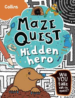 Hidden Hero: Solve 50 Mazes in This Adventure Story for Kids Aged 7+ (Maze Quest)