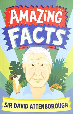 Amazing Facts Sir David Attenborough (Amazing Facts Every Kid Needs to Know)