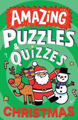 Amazing Christmas Puzzles and Quizzes (Amazing Puzzles and Quizzes for Every Kid)