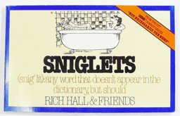 Sniglets (Snig'lit)-Any Word That Doesn't Appear in the Dictionary, but Should