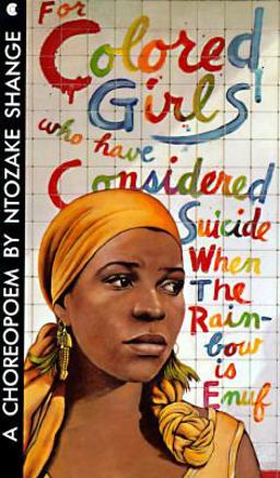 For Colored Girls Who Have Considered Suicide/When the Rainbow Is Enuf  9780020248910 Front Cover