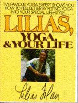 Lilias, Yoga and Your Life 1st 9780020800606 Front Cover