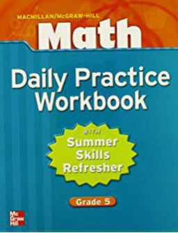 Macmillan/McGraw-Hill Math, Grade 5, Daily Practice Workbook
