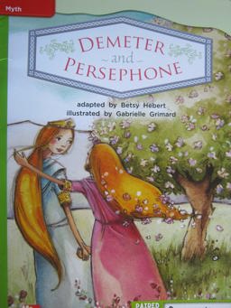 Reading Wonders Leveled Reader Demeter and Persephone: Beyond Unit 6 Week 1 Grade 2