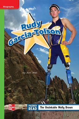 Reading Wonders Leveled Reader Rudy-Garcia Tolson: Beyond Unit 5 Week 3 Grade 2