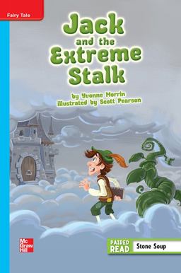 Reading Wonders Leveled Reader Jack and the Extreme Stalk: on-Level Unit 1 Week 1 Grade 4