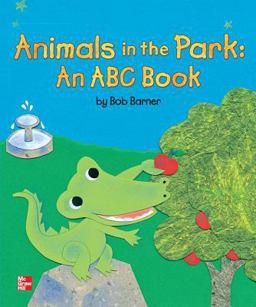 Reading Wonders Literature Big Book: Animals in the Park: an ABC Book Grade K