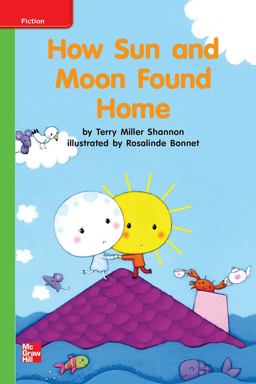 Reading Wonders Leveled Reader How Sun and Moon Found Home: Beyond Unit 8 Week 3 Grade K