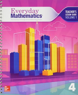 The University of Chicago School Mathematics Project - Everyday Mathematics - Grade 4 - TEACHER'S LESSON GUIDE - VOLUME 1 1st 2014 9780021410019 Front Cover
