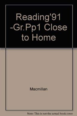 Reading'91 -Gr. Pp1 Close to Home