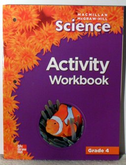 Macmillan/McGraw-Hill Science, Grade 4, Activity Workbook