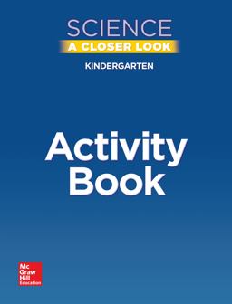Science, a Closer Look, Grade K, Activity Book