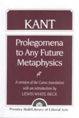 Kant Prolegomena to Any Future Metaphysics 1st 9780023193309 Front Cover