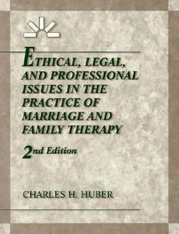 Ethical, Legal and Professional Issues in the Practice of Marriage and Family Therapy 2nd 9780023575013 Front Cover