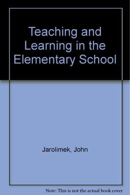 Teaching and Learning in the Elementary School