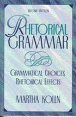 Rhetorical Grammar Rhetorical Grammar