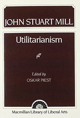 Mill Utilitarianism 1st 9780023956706 Front Cover