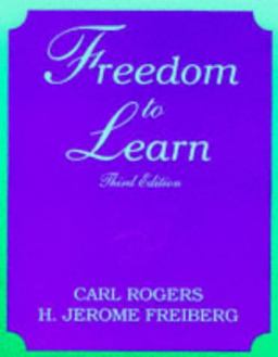 Freedom to Learn Freedom to Learn