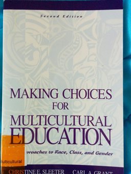 Making Choices for Multicultural Education Making Choices for Multicultural Education