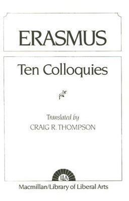 Erasmus Ten Colloquies 1st 9780024206206 Front Cover