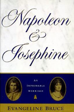 Napoleon and Josephine An Improbable Marriage  9780025178106 Front Cover