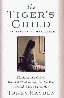 Tiger's Child The Story of a Gifted, Troubled Child and the Teacher Who Refused to Give Up...  9780025491502 Front Cover