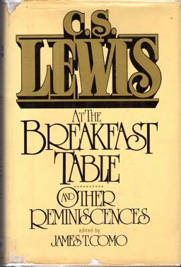 C. S. Lewis at the Breakfast Table and Other Reminiscences