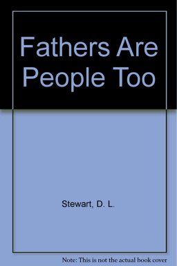 Fathers are people Too