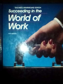 Succeeding in the World of Work Succeeding in the World of Work