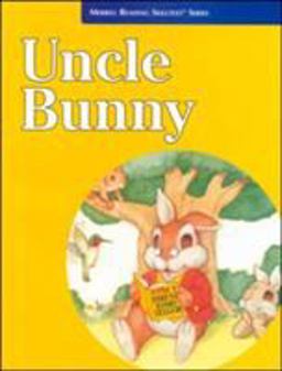 Merrill Reading Skilltext® Series, Uncle Bunny Student Edition, Level 2. 5