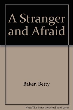 A Stranger and Afraid