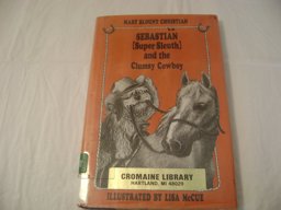 Sebastian (Super Sleuth) and the Clumsy Cowboy