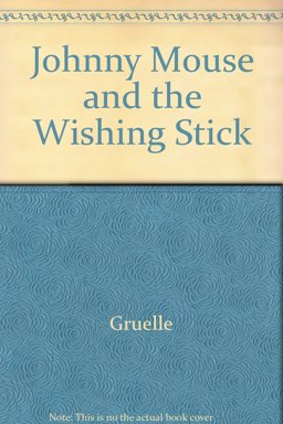 Johnny Mouse and the Wishing Stick