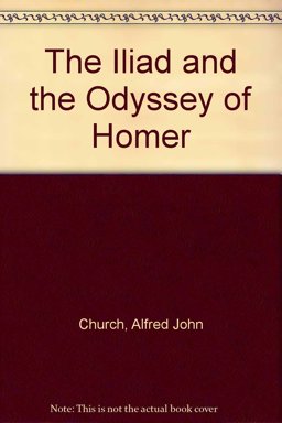 The Iliad and The Odyssey of Homer