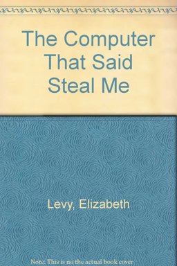 The Computer That Said Steal Me