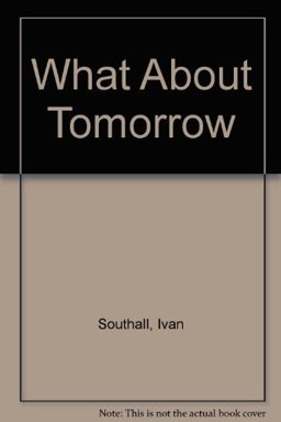 What about Tomorrow What about Tomorrow
