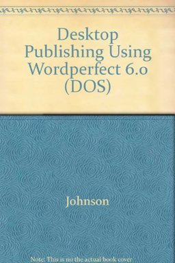 Desktop Publishing Using WordPerfect, Version 6