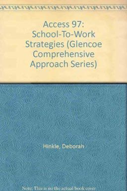 Glencoe Comprehensive Approach Series, Access 97, School-to-Work Strategies