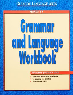 Glencoe Language Arts Grammar and Language Book Grade 11 1st 9780028183039 Front Cover
