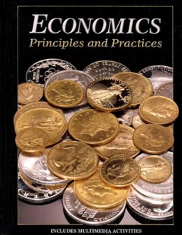 Economics: Principles and Practices 1st 9780028235561 Front Cover