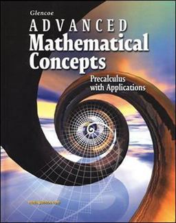 Advanced Mathematical Concepts: Precalculus with Applications, Student Edition