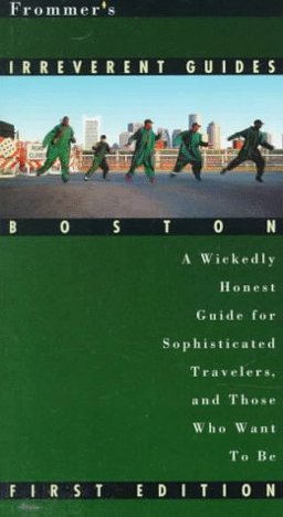 Irreverent Guides to Boston